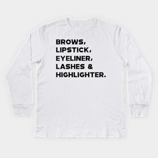 Brows, Lipstick, eyeliner,lashes  highlighter. Kids Long Sleeve T-Shirt